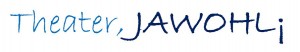 Logo Theater, JAWOHL